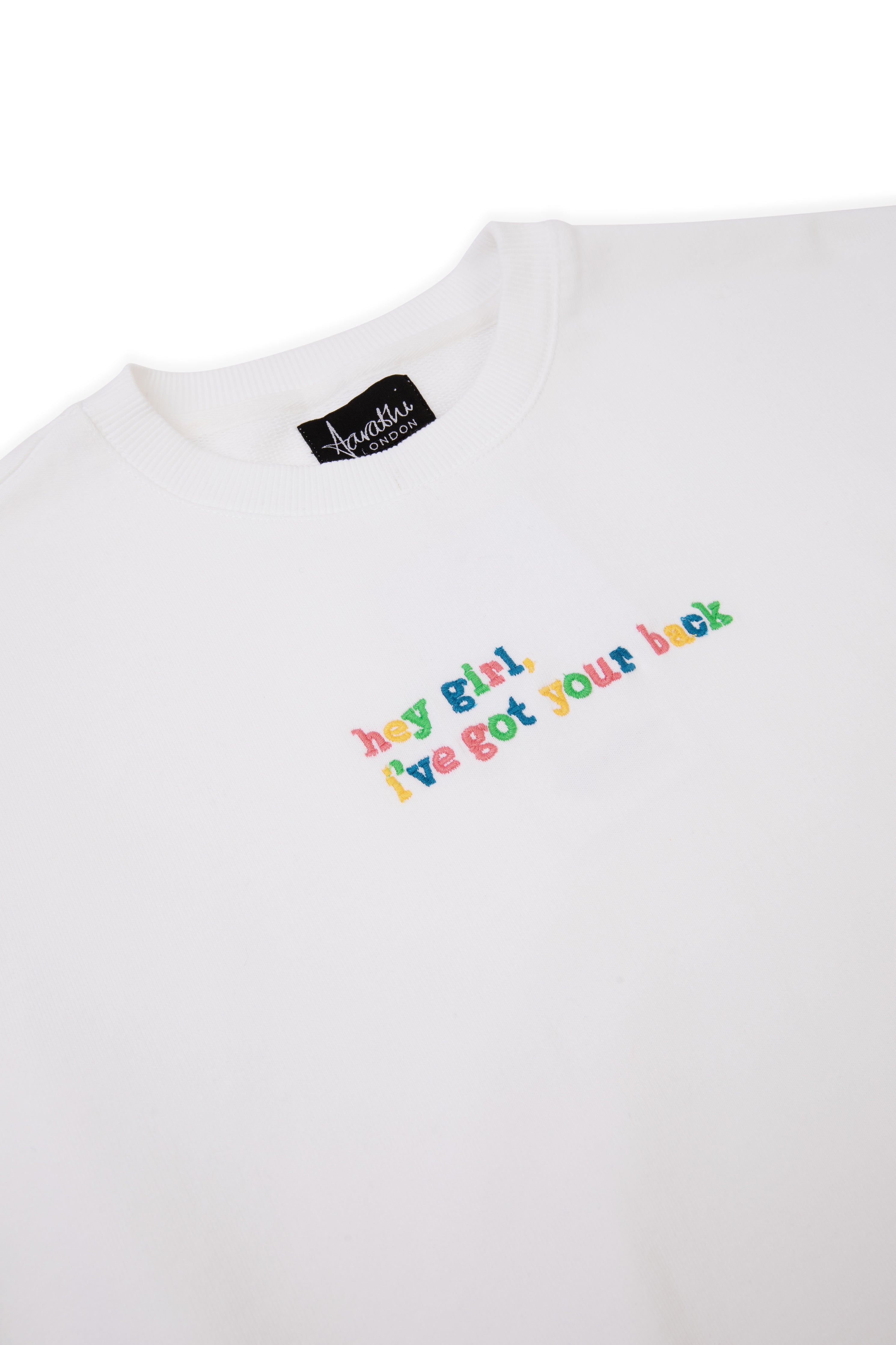 White organic cotton womens sweatshirt with the slogan "Hey girl, I've got your back" embroidered